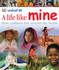 A Life Like Mine: How Children Live Around the World - ISBN: 9780756618032