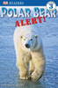 DK Readers L3: Polar Bear Alert!:  - ISBN: 9780756631406