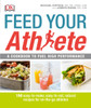 Feed Your Athlete: A Cookbook to Fuel High Performance - ISBN: 9781465435378