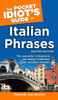 The Pocket Idiot's Guide to Italian Phrases, 2nd Edition:  - ISBN: 9781592573790