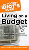 The Pocket Idiot's Guide to Living on A Budget, 2nd Edition:  - ISBN: 9781592574353