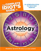 The Complete Idiot's Guide to Astrology: 4th Edition:  - ISBN: 9781592575817