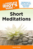 The Complete Idiot's Guide to Short Meditations:  - ISBN: 9781592576142