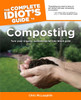 The Complete Idiot's Guide to Composting:  - ISBN: 9781615640089