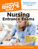 The Complete Idiot's Guide to Nursing Entrance Exams:  - ISBN: 9781615641000