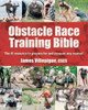 Obstacle Race Training Bible: The #1 Resource to Prepare for and Conquer Any Course! - ISBN: 9781615642052