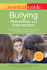 The Essential Guide to Bullying: Prevention And Intervention - ISBN: 9781615642069