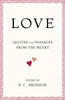 LOVE: Quotes and Passages from the Heart - ISBN: 9780375722165