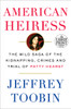 American Heiress: The Wild Saga of the Kidnapping, Crimes and Trial of Patty Hearst - ISBN: 9781524703417