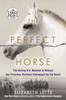 The Perfect Horse: The Daring U.S. Mission to Rescue the Priceless Stallions Kidnapped by the Nazis - ISBN: 9781524709303