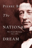 The National Dream: The Great Railway, 1871-1881 - ISBN: 9780385658409