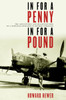 In For a Penny, In For a Pound: The Adventures and Misadventures of a Wireless Operator in Bomber Command - ISBN: 9780385660778
