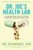 Dr. Joe's Health Lab: 164 Amazing Insights into the Science of Medicine, Nutrition and Well-being - ISBN: 9780385671569