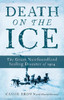 Death on the Ice: The Great Newfoundland Sealing Disaster of 1914 - ISBN: 9780385685061