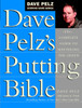 Dave Pelz's Putting Bible: The Complete Guide to Mastering the Green - ISBN: 9780385500241