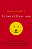 Liberal Fascism: The Secret History of the American Left, From Mussolini to the Politics of Meaning - ISBN: 9780385511841