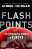 Flashpoints: The Emerging Crisis in Europe - ISBN: 9780385536332