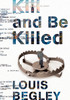 Kill and Be Killed: A Novel - ISBN: 9780385540711