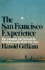 The San Francisco Experience: The Romantic Love Behind the Fabulous Facade of the Bay Area - ISBN: 9780385504256