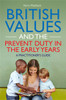 British Values and the Prevent Duty in the Early Years: A Practitioner's Guide - ISBN: 9781785920486