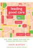 Leading Good Care: The Task, Heart and Art of Managing Social Care - ISBN: 9781849055512