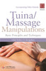 Tuina/ Massage Manipulations: Basic Principles and Techniques - ISBN: 9781848190580