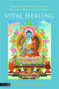 Vital Healing: Energy, Mind and Spirit in Traditional Medicines of India, Tibet and the Middle East - Middle Asia - ISBN: 9781848190450
