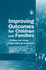 Improving Outcomes for Children and Families: Finding and Using International Evidence - ISBN: 9781849058193