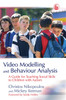 Video Modelling and Behaviour Analysis: A Guide for Teaching Social Skills to Children with Autism - ISBN: 9781843103387
