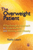 The Overweight Patient: A Psychological Approach to Understanding and Working with Obesity - ISBN: 9781843103660