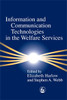 Information and Communication Technologies in the Welfare Services:  - ISBN: 9781843100492