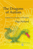 The Dragons of Autism: Autism as a Source of Wisdom - ISBN: 9781843107415