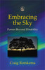 Embracing the Sky: Poems beyond Disability - ISBN: 9781843107286