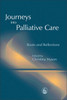 Journeys into Palliative Care: Roots and Reflections - ISBN: 9781843100300