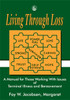 Living Through Loss: A Manual for Those Working with Issues of Terminal Illness and Bereavement - ISBN: 9781853023958