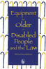 Equipment for Older or Disabled People and the Law:  - ISBN: 9781853023521