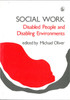 Social Work: Disabled People and Disabling Environments:  - ISBN: 9781853021787