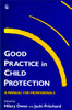 Good Practice in Child Protection: A Manual for Professionals - ISBN: 9781853022050