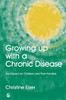 Growing Up with a Chronic Disease: The Impact on Children and Their Families - ISBN: 9781853021688