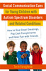 Social Communication Cues for Young Children with Autism Spectrum Disorders and Related Conditions: How to Give Great Greetings, Pay Cool Compliments and Have Fun with Friends - ISBN: 9781849058704