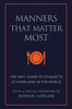 Manners That Matter Most: The Easy Guide to Etiquette At Home and In the World - ISBN: 9781578265183