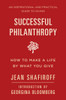 Successful Philanthropy: How to Make a Life By What You Give - ISBN: 9781578266173