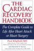 The Cardiac Recovery Handbook: The Complete Guide to Life After Heart Attack or Heart Surgery - ISBN: 9781578262069