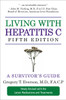 Living with Hepatitis C, Fifth Edition: A Survivor's Guide - ISBN: 9781578263059