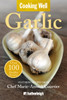 Cooking Well: Garlic: Over 100 Healthy Recipes - ISBN: 9781578263431