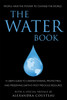 The Water Book: A Users Guide to Understanding, Protecting, and Preserving Earth's Most Precious Resource - ISBN: 9781578263455