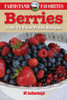 Berries: Farmstand Favorites: Over 75 Farm-Fresh Recipes - ISBN: 9781578263752