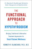 Functional Approach to Hypothyroidism: Bridging Traditional and Alternative Treatment Approaches for Total Patient Wellness - ISBN: 9781578263875