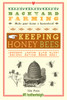 Backyard Farming: Keeping Honey Bees: From Hive Management to Honey Harvesting and More - ISBN: 9781578264520