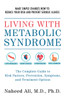 Living with Metabolic Syndrome: The Complete Guide to Risk Factors, Prevention, Symptoms and Treatment Options - ISBN: 9781578265909